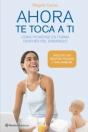Ahora Te Toca A Ti. Cómo Recuperar La Silueta Después Del Embarazo - Preview