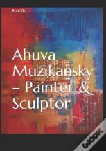 Ahuva Muzikansky - Painter & Sculptor