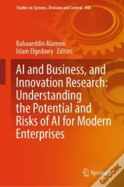 Ai And Business, And Innovation Research: Understanding The Potential And Risks Of Ai For Modern Enterprises