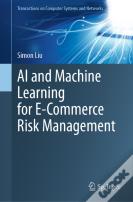 Ai And Machine Learning For E-Commerce Risk Management