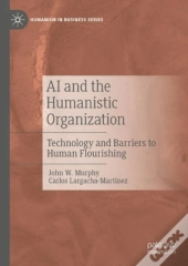 Ai And The Humanistic Organization