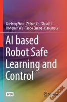 Ai Based Robot Safe Learning And Control