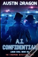 A.I. Confidential (Liquid Cool, Book 6)