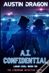 A.I. Confidential (Liquid Cool, Book 6)