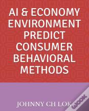 Ai & Economy Environment Predict Consumer Behavioral Methods