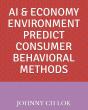 Ai & Economy Environment Predict Consumer Behavioral Methods - Preview