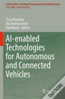 Ai-Enabled Technologies For Autonomous And Connected Vehicles