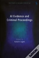Ai Evidence And Criminal Proceedings