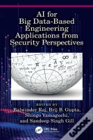 Ai For Big Data-Based Engineering Applications From Security Perspectives