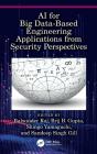 Ai For Big Data-Based Engineering Applications From Security Perspectives - Preview