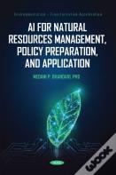 Ai For Natural Resources Management, Policy Preparation, And Application