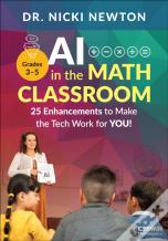 Ai In The Math Classroom, Grades 3-5