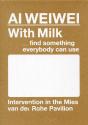 Ai Wei Wei With Milk, Find Something Everybody Can Use /Anglais - Preview
