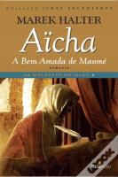 Aïcha, a Bem-Amada de Maomé
