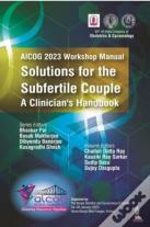 Aicog 2023 Workshop Manual: Solutions For The Subfertile Couple