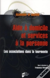 Aide À Domicile Et Les Services À La Personne ; Les Associations Dans La Tourmente