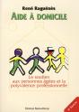 Aide A Domicile ; Le Soutien Aux Personnes Agees Et A La Polyvalence Professionnelle - Preview