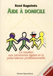 Capa do artigo Aide A Domicile ; Le Soutien Aux Personnes Agees Et A La Polyvalence Professionnelle