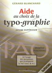 Aide Au Choix De La Typo-Graphie ; Cours Superieur Pao ; Mac Et Pc