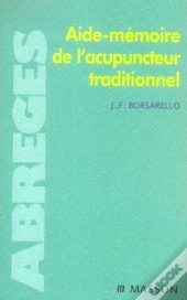 Aide-Mémoire De L'Acupuncteur Traditionnel
