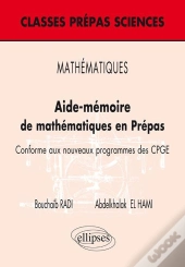 Aide-Mémoire De Mathématiques En Prépas ; Conforme Aux Nouveaux Programmes Des Cpge