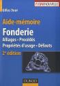 Aide-Mémoire Fonderie ; Alliages, Procédés, Propriétés D'Usage, Défauts (2e Édition) - Preview