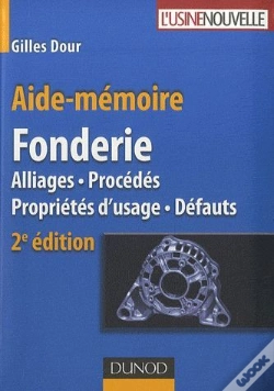 Capa do artigo Aide-Mémoire Fonderie ; Alliages, Procédés, Propriétés D'Usage, Défauts (2e Édition)