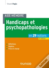 Aide-Mémoire : Handicaps Et Psychopathologies (4e Édition)