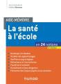 Aide-Mémoire : La Santé À L'École ; En 24 Notions (3e Édition) - Preview