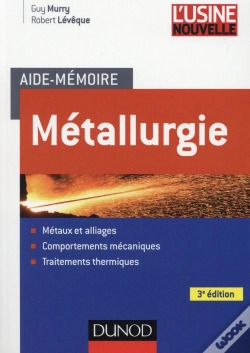 Capa do artigo Aide-Mémoire Métallurgie (3e Édition) ; Métaux, Alliages, Propriétés