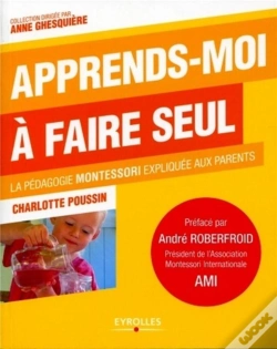 Capa do artigo Aide-Moi A Faire Seul  - La Methode Montessori Expliquee Aux Parents