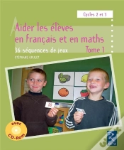 Capa do artigo Aider Les Élèves En Français Et En Maths ; Cycles 2 Et 3 ; 36 Séquences De Jeux
