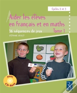 Capa do artigo Aider Les Élèves En Français Et En Maths ; Cycles 2 Et 3 ; 36 Séquences De Jeux