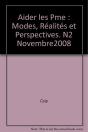 Aider Les Pme : Modes, Realites Et Perspectives. N2 Novembre2008 - Preview