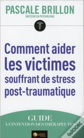 Aider Les Victimes De Stress Post Traumatiques