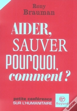 Capa do artigo Aider, Sauver : Popurquoi, Comment ; Petite Conférence Sur L'Humanitaire
