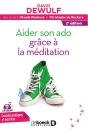 Aider Son Ado Grâce À La Méditation ; Conseils Pratiques Et Exercices (2e Édition) - Preview