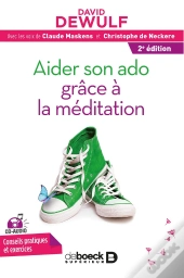 Aider Son Ado Grâce À La Méditation ; Conseils Pratiques Et Exercices (2e Édition)