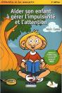Aider Son Enfant À Gérer L'Impulsivité Et L'Attention - Preview