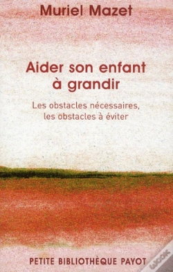 Capa do artigo Aider Son Enfant À Grandir ; Les Obstacles Nécessaires, Les Obstacles À Éviter