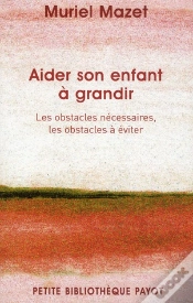 Capa do artigo Aider Son Enfant À Grandir ; Les Obstacles Nécessaires, Les Obstacles À Éviter