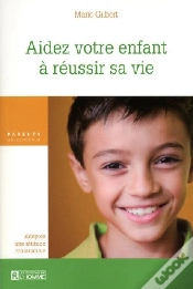 Capa do artigo Aidez Votre Enfant À Réussir Sa Vie ; Adoptez Une Attitude Constructive