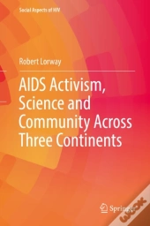Aids Activism, Science And Community Across Three Continents