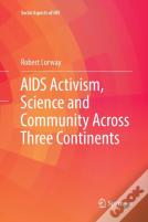 Aids Activism, Science And Community Across Three Continents