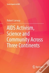 Aids Activism, Science And Community Across Three Continents