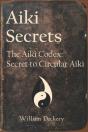 Aiki Secrets: The Aiki Codex: Secret To - Preview