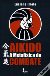 Capa do artigo Aikido - A Metafísica do Combate