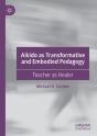 Aikido As Transformative And Embodied Pedagogy - Preview