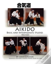 Aikido Basic And Intermediate Studies Revised