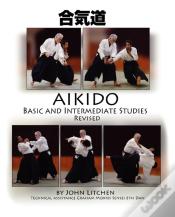 Aikido Basic And Intermediate Studies Revised